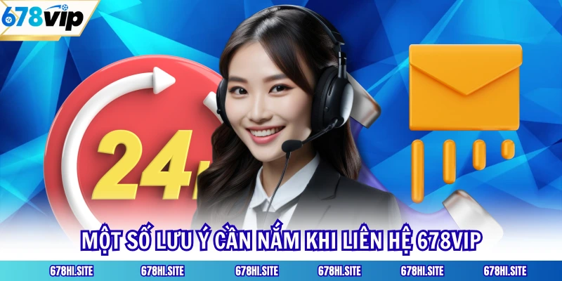 Một số lưu ý cần nắm khi bạn liên hệ