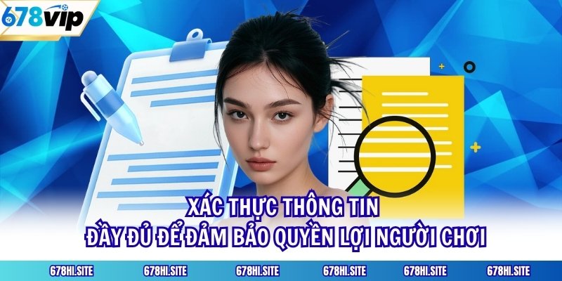 Xác thực thông tin đầy đủ để đảm bảo quyền lợi người chơi